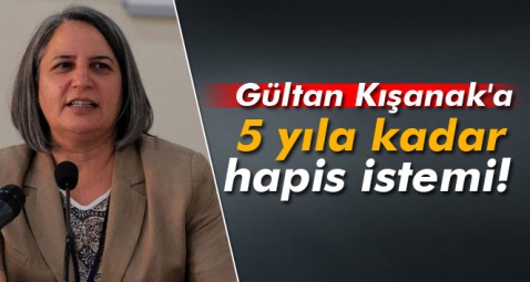 Gültan Kışanak hakkında iddianame hazırlandı