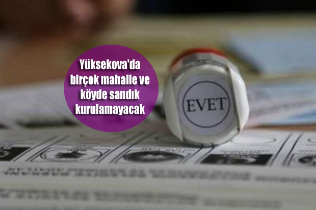 Yüksekova’da birçok mahalle ve köyde sandık kurulamayacak