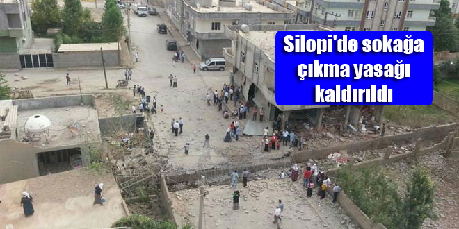 Silopi’de sokağa çıkma yasağı kaldırıldı