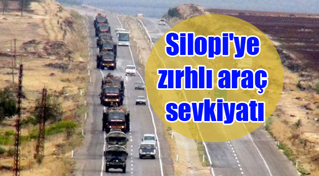 Silopi’ye zırhlı araç sevkiyatı