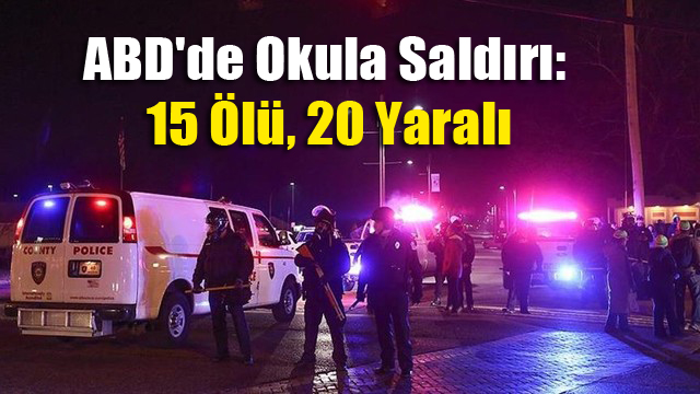 ABD’de Okula Saldırı: 15 Ölü, 20 Yaralı