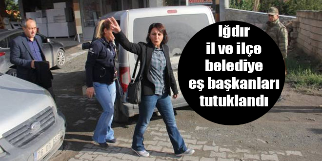 Iğdır il ve ilçe belediye eş başkanları tutuklandı