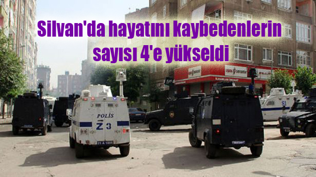 Silvan’da hayatını kaybeden sayısı 4’e yükseldi