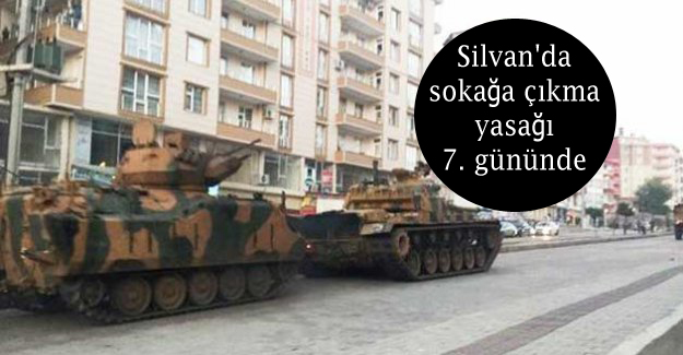 Silvan’da sokağa çıkma yasağı 7. gününde