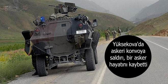 Yüksekova’da askeri konvoya saldırı, bir asker hayatını kaybetti