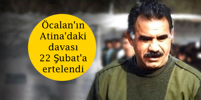 Öcalan’ın Atina’daki davası 22 Şubat’a ertelendi
