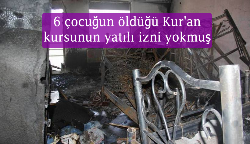 Diyarbakır’da 6 çocuğun öldüğü Kur’an kursunun yatılı izni yokmuş
