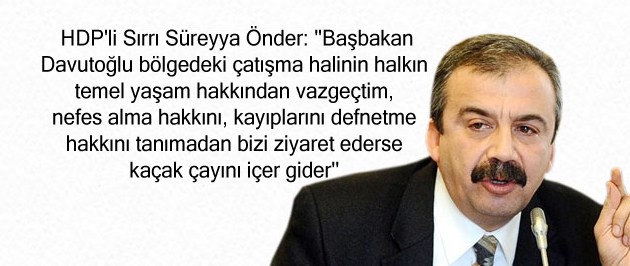 Sırrı Süreyya Önder: Kaçak çay içer gidersiniz