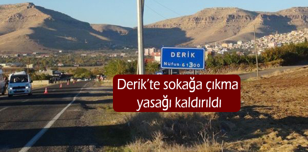 Derik’te sokağa çıkma yasağı kaldırıldı
