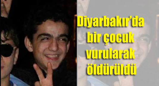 Diyarbakır’da bir çocuk vurularak öldürüldü