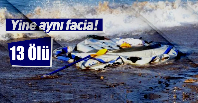 Ege’de göçmen teknesi battı: 7’si çocuk 13 ölü