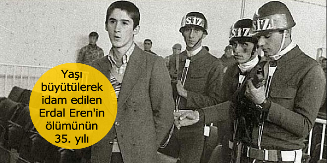 Yaşı büyütülerek idam edilen Erdal Eren’in ölümünün 35. yılı