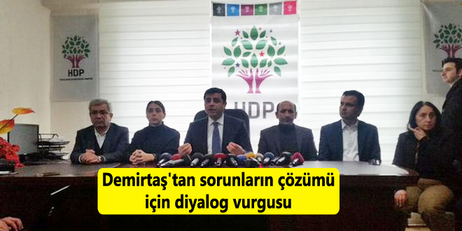 Demirtaş’tan sorunların çözümü için diyalog vurgusu