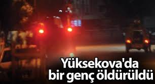 Yüksekova’da bir genç açılan ateş sonucu hayatını kaybetti