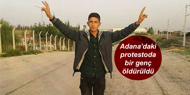 Adana’daki protestoda bir genç öldürüldü