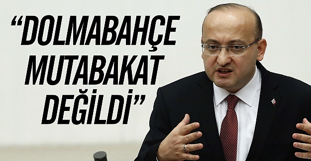 Akdoğan: Dolmabahçe bir mutabakat değildir