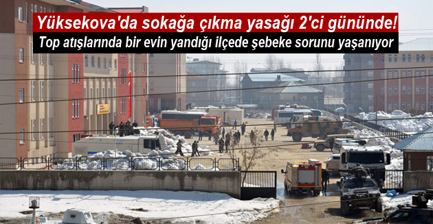 Yüksekova’da sokağa çıkma yasağı 2’ci gününde