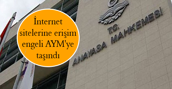 İnternet sitelerine erişim engeli AYM’ye taşındı