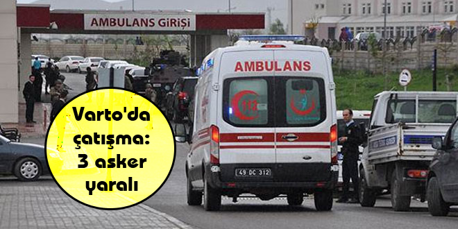Varto’da çatışma: 3 asker yaralı