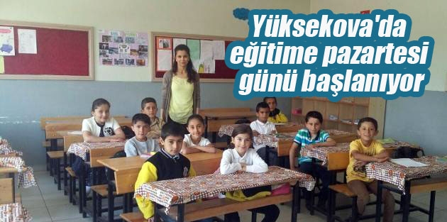 Yüksekova’da eğitime pazartesi günü başlanıyor