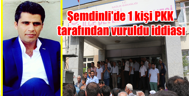 Şemdinli’de 1 kişi PKK tarafından vuruldu iddiası