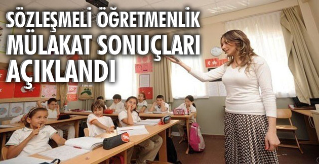 Sözleşmeli öğretmenlik mülakat sonuçları açıklandı