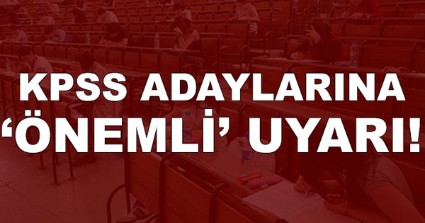 KPSS adaylarına ‘önemli’ uyarı!
