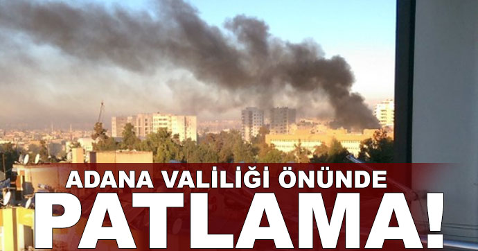 Adana Valiliği önünde patlama!