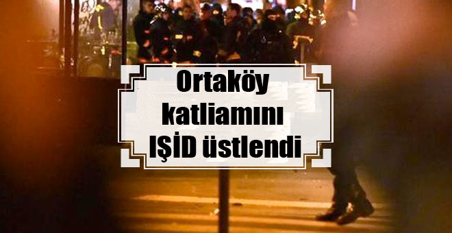 Ortaköy katliamını IŞİD üstlendi