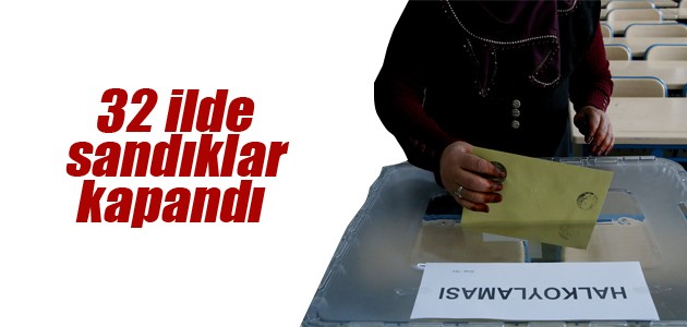 Sandıklar 32 ilde kapandı 