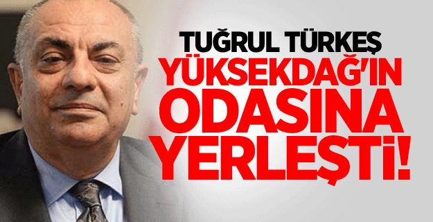 Tuğrul Türkeş, Figen Yüksekdağ’ın odasına yerleşti