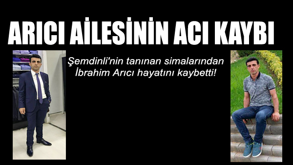 ARICI AİLESİNİN ACI KAYBI