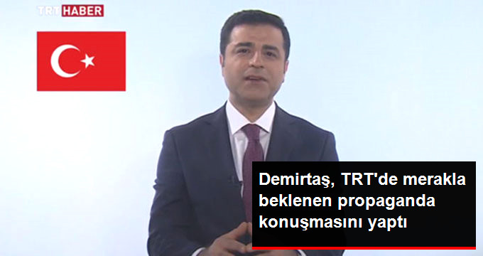 Selahattin Demirtaş TRT’de propaganda konuşması yaptı