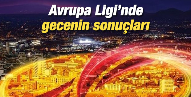 Avrupa Ligi’nde toplu sonuçlar
