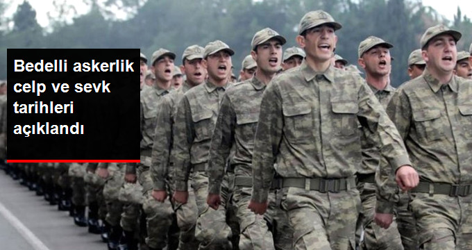 Bedelli askerlik celp ve sevk tarihleri açıklandı