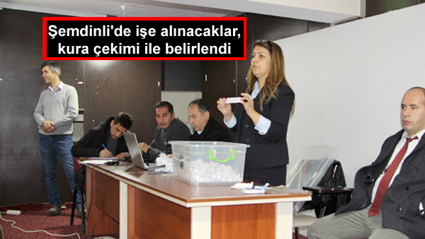 Şemdinli’de işe alınacak 70 kişi, kura çekimi ile belirlendi