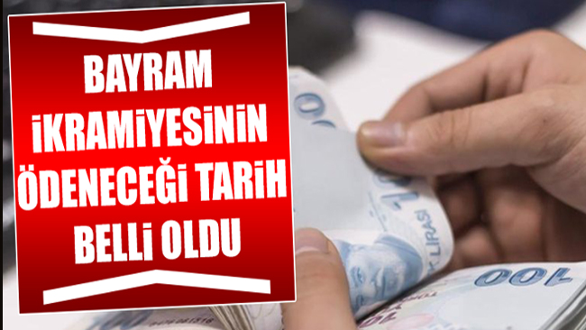 Bayram ikramiyelerinin ödeneceği tarih belli oldu