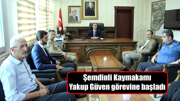Şemdinli Kaymakamı Yakup Güven görevine başladı