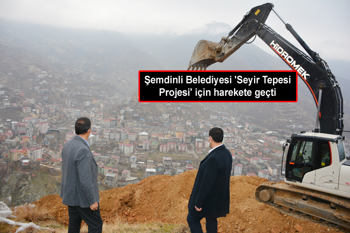 Şemdinli Belediyesi ‘Seyir Tepesi Projesi’ için harekete geçti