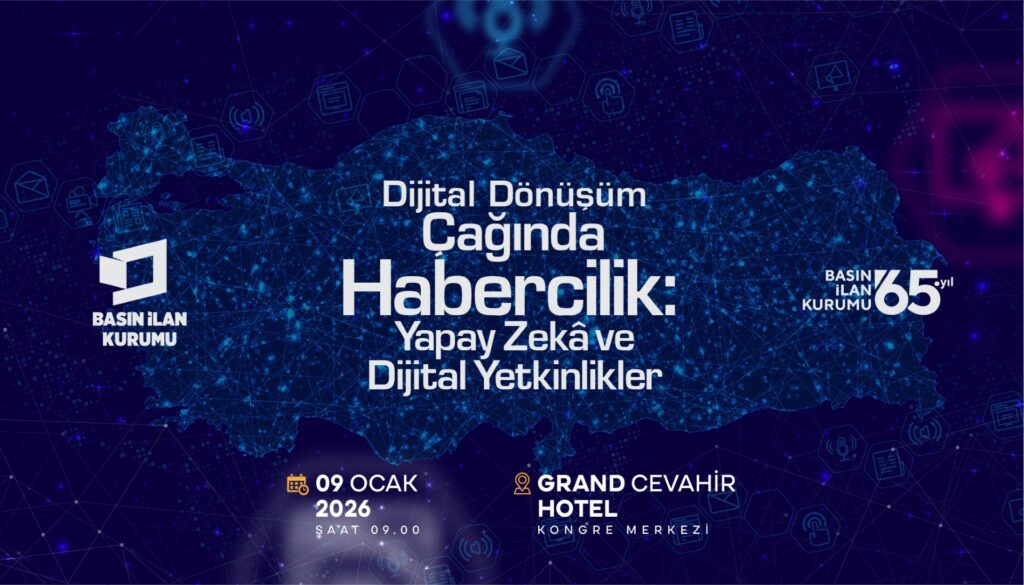 Basın İlan Kurumu, dijital dönüşüm ekseninde haberciliğin geleceğini ele alıyor
